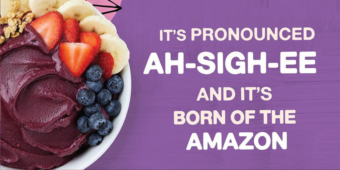 How to Pronounce Açaí (And What It Is)